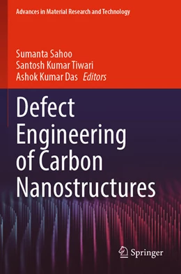 Abbildung von Sahoo / Tiwari | Defect Engineering of Carbon Nanostructures | 1. Auflage | 2023 | beck-shop.de