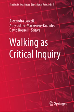 Abbildung von Lasczik / Cutter-Mackenzie-Knowles | Walking as Critical Inquiry | 1. Auflage | 2023 | 7 | beck-shop.de