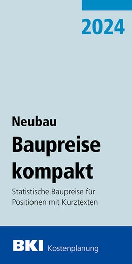 Abbildung von BKI Baupreise kompakt Neubau 2024 | 1. Auflage | 2023 | beck-shop.de