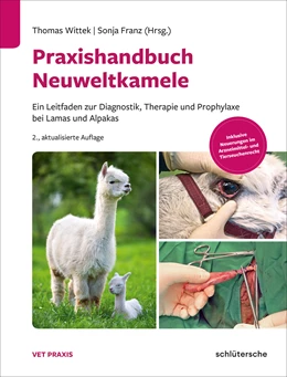Abbildung von Wittek / Franz | Praxishandbuch Neuweltkamele | 2. Auflage | 2023 | beck-shop.de