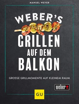 Abbildung von Weyer | Weber's Grillen auf dem Balkon | 1. Auflage | 2023 | beck-shop.de