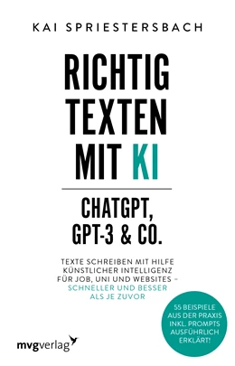 Abbildung von Spriestersbach | Richtig texten mit KI – ChatGPT, GPT-4, GPT-3 & Co. | 1. Auflage | 2023 | beck-shop.de