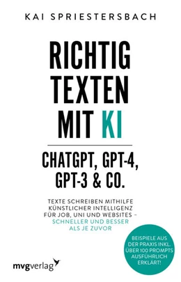 Abbildung von Spriestersbach | Richtig texten mit KI – ChatGPT, GPT-4, GPT-3 & Co. | 1. Auflage | 2023 | beck-shop.de
