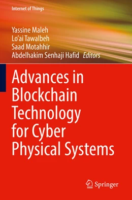 Abbildung von Maleh / Tawalbeh | Advances in Blockchain Technology for Cyber Physical Systems | 1. Auflage | 2023 | beck-shop.de