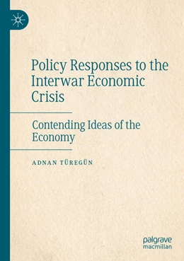 Abbildung von Türegün | Policy Responses to the Interwar Economic Crisis | 1. Auflage | 2023 | beck-shop.de