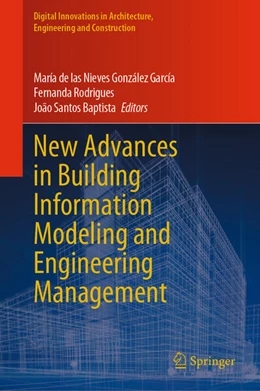 Abbildung von González García / Rodrigues | New Advances in Building Information Modeling and Engineering Management | 1. Auflage | 2023 | beck-shop.de
