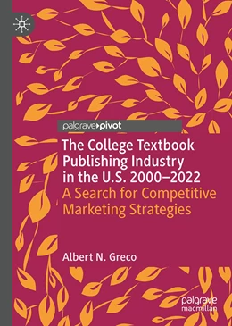 Abbildung von Greco | The College Textbook Publishing Industry in the U.S. 2000-2022 | 1. Auflage | 2023 | beck-shop.de