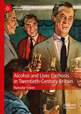 Abbildung von Yokoe | Alcohol and Liver Cirrhosis in Twentieth-Century Britain | 1. Auflage | 2023 | beck-shop.de