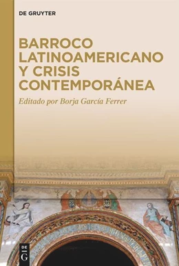 Abbildung von García Ferrer | Barroco latinoamericano y crisis contemporánea | 1. Auflage | 2023 | beck-shop.de