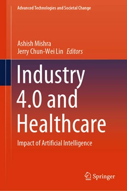 Abbildung von Mishra / Lin | Industry 4.0 and Healthcare | 1. Auflage | 2023 | beck-shop.de