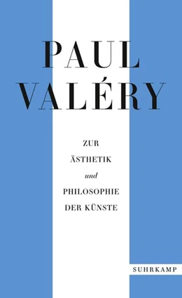 Abbildung von Valéry / Schmidt-Radefeldt | Paul Valéry: Zur Ästhetik und Philosophie der Künste | 1. Auflage | 2023 | beck-shop.de