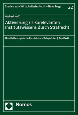 Abbildung von Huff | Aktivierung risikorelevanten Institutswissens durch Strafrecht | 1. Auflage | 2023 | 22 | beck-shop.de