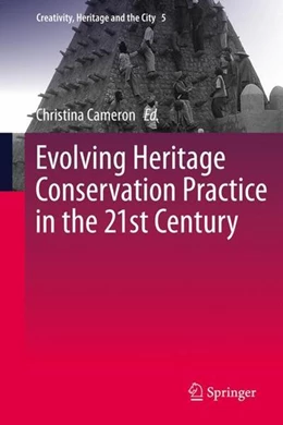 Abbildung von Cameron | Evolving Heritage Conservation Practice in the 21st Century | 1. Auflage | 2023 | beck-shop.de
