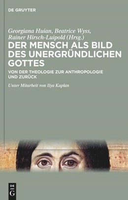 Abbildung von Huian / Wyss | Der Mensch als Bild des unergründlichen Gottes | 1. Auflage | 2023 | beck-shop.de