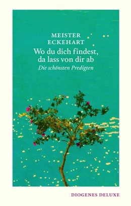 Abbildung von Eckehart | Wo du dich findest, da lass von dir ab | 1. Auflage | 2023 | beck-shop.de