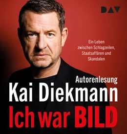 Abbildung von Diekmann | Ich war BILD. Ein Leben zwischen Schlagzeilen, Staatsaffären und Skandalen | 1. Auflage | 2023 | beck-shop.de