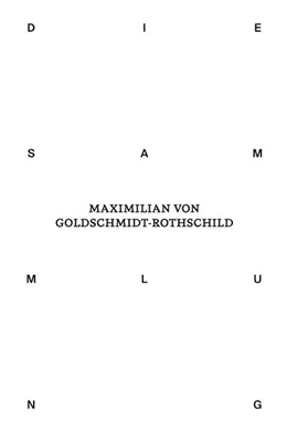 Abbildung von Matthias / Weiler | Die Sammlung von Maximilian von Goldschmidt-Rothschild | 1. Auflage | 2023 | beck-shop.de