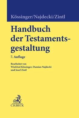 Abbildung von Kössinger / Najdecki | Handbuch der Testamentsgestaltung | 7. Auflage | 2024 | beck-shop.de