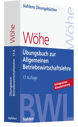 Abbildung von Wöhe | Übungsbuch zur Einführung in die Allgemeine Betriebswirtschaftslehre | 17. Auflage | 2023 | beck-shop.de
