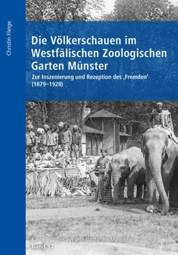 Abbildung von Fleige | Die Völkerschauen im Westfälischen Zoologischen Garten Münster | 1. Auflage | 2023 | 17 | beck-shop.de