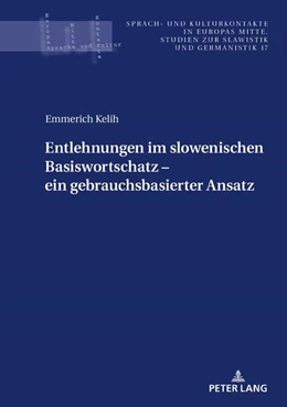 Abbildung von Kelih | Entlehnungen im slowenischen Basiswortschatz - ein gebrauchsbasierter Ansatz | 1. Auflage | 2023 | beck-shop.de