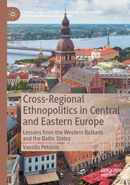 Abbildung von Petsinis | Cross-Regional Ethnopolitics in Central and Eastern Europe | 1. Auflage | 2023 | beck-shop.de