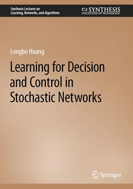 Abbildung von Huang | Learning for Decision and Control in Stochastic Networks | 1. Auflage | 2023 | beck-shop.de