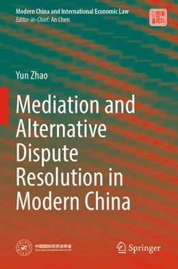 Abbildung von Zhao | Mediation and Alternative Dispute Resolution in Modern China | 1. Auflage | 2023 | beck-shop.de