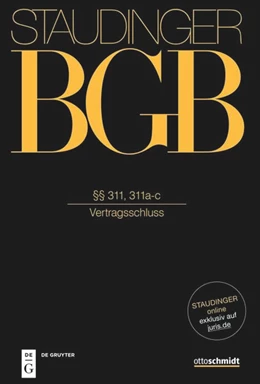 Abbildung von von Staudinger | J. von Staudingers Kommentar zum Bürgerlichen Gesetzbuch: Staudinger BGB - Buch 2: Recht der Schuldverhältnisse: §§ 311, 311a-c (Vertragsschluss) | 1. Auflage | 2023 | beck-shop.de