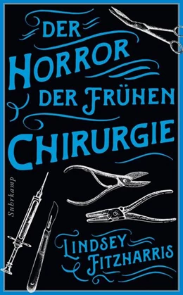 Abbildung von Fitzharris | Der Horror der frühen Chirurgie | 1. Auflage | 2023 | beck-shop.de
