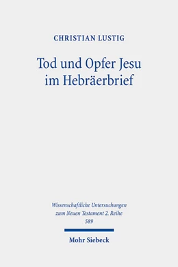 Abbildung von Lustig | Tod und Opfer Jesu im Hebräerbrief | 1. Auflage | 2023 | beck-shop.de