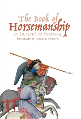 Abbildung von <I>The Book of Horsemanship</I> by Duarte I of Portugal | 1. Auflage | 2023 | 5 | beck-shop.de