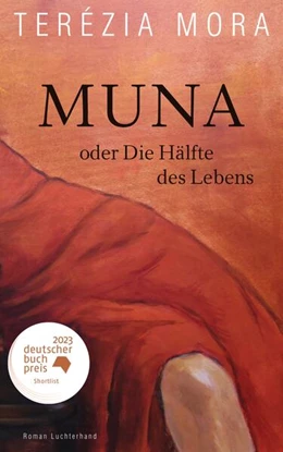 Abbildung von Mora | Muna oder Die Hälfte des Lebens - | 1. Auflage | 2023 | beck-shop.de