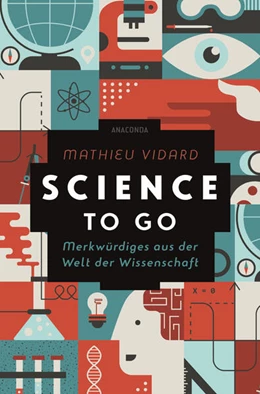 Abbildung von Vidard / Tomczak | Science to go. Merkwürdiges aus der Welt der Wissenschaft | 1. Auflage | 2023 | beck-shop.de