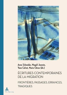 Abbildung von Schneider / Cleren | Écritures contemporaines de la migration | 1. Auflage | 2023 | beck-shop.de