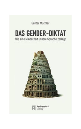 Abbildung von Müchler | Das Gender-Diktat | 1. Auflage | 2023 | beck-shop.de