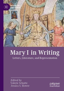 Abbildung von Schutte / Hower | Mary I in Writing | 1. Auflage | 2023 | beck-shop.de