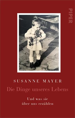 Abbildung von Mayer | Die Dinge unseres Lebens | 1. Auflage | 2023 | beck-shop.de