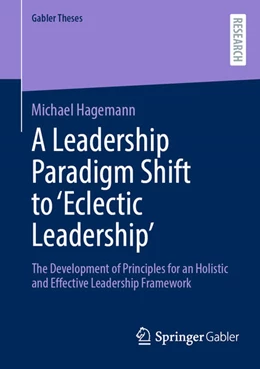 Abbildung von Hagemann | A Leadership Paradigm Shift to ‘Eclectic Leadership’ | 1. Auflage | 2023 | beck-shop.de
