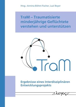 Abbildung von Böhm-Fischer / Beyer | TraM -- Traumatisierte minderjährige Geflüchtete verstehen und unterstützen | 1. Auflage | 2023 | beck-shop.de