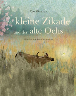 Abbildung von Wenxuan | Die kleine Zikade und der alte Ochs | 1. Auflage | 2023 | beck-shop.de