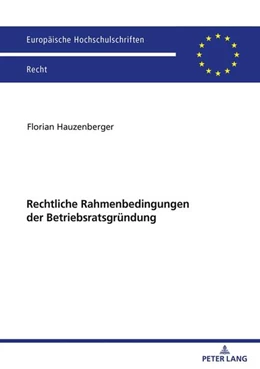 Abbildung von Hauzenberger | Rechtliche Rahmenbedingungen der Betriebsratsgründung | 1. Auflage | 2023 | beck-shop.de