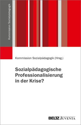 Abbildung von Kommission Sozialpädagogik | Sozialpädagogische Professionalisierung in der Krise? | 1. Auflage | 2023 | beck-shop.de