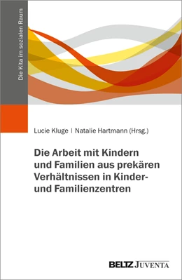 Abbildung von Kluge / Hartmann | Armutsbetroffenheit in Kinder- und Familienzentren sozialarbeiterisch begegnen | 1. Auflage | 2024 | beck-shop.de
