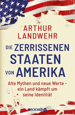 Abbildung von Landwehr | Die zerrissenen Staaten von Amerika | 1. Auflage | 2024 | beck-shop.de