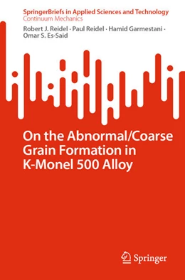 Abbildung von Reidel / Garmestani | On the Abnormal/Coarse Grain Formation in K-Monel 500 Alloy | 1. Auflage | 2023 | beck-shop.de