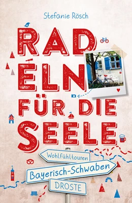 Abbildung von Rösch | Bayerisch-Schwaben. Radeln für die Seele | 1. Auflage | 2023 | beck-shop.de