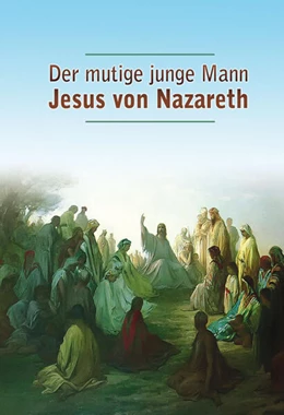 Abbildung von Potzel / Holzbauer | Der mutige junge Mann Jesus von Nazareth | 2. Auflage | 2023 | beck-shop.de