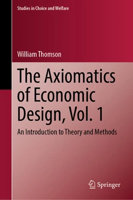 Abbildung von Thomson | The Axiomatics of Economic Design, Vol. 1 | 1. Auflage | 2023 | beck-shop.de