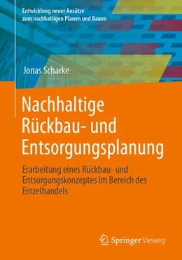 Abbildung von Scharke | Nachhaltige Rückbau- und Entsorgungsplanung | 1. Auflage | 2023 | beck-shop.de